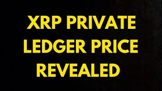 XRP private ledger pricing revealed, BRICS nations leaving the $$$