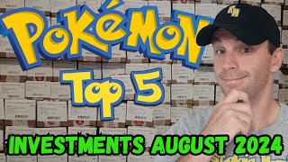 Top 5 Pokemon Investments August 2024!