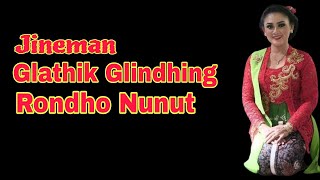 Jineman Glatik Glindhing terus Rondhonunut