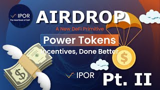 IPOR Airdrop Pt. II - Power Token Explained!!