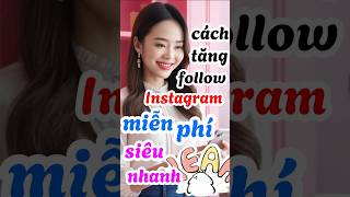 Hướng dẫn tăng follow Instagram miễn phí, siêu nhanh | CÁCH TĂNG NGƯỜI THEO DÕI INSTAGRAM | SUBRE