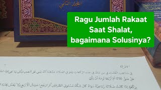 Ragu Jumlah Rakaat Saat Shalat, bagaimana Solusinya?