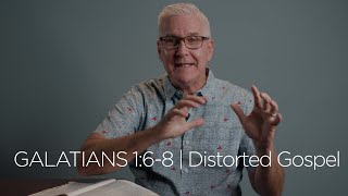 Galatians 1:6-8 | Distorted Gospel