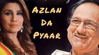 Humera Channa and Ghulam Ali "Azlan Da Pyaar"