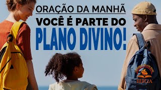 VOCÊ É PARTE DO PLANO DIVINO! | Receba as bênçãos prometidas por Deus e compartilhe essa verdade.