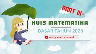 KUIS MATEMATIKA DASAR || PART III