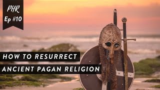 How to Resurrect Ancient Pagan Religion || Pagan Happy Hour Ep #10