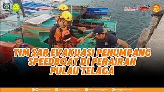 Tim SAR Evakuasi Penumpang Speedboat di Perairan Pulau Telaga