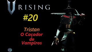 V Rising - TRISTAN - O Caçador de Vampiros (Vencê-lo libera novas armas)