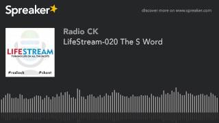 LifeStream-020 The S Word