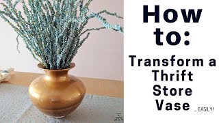 Easy DIY: How To Transform a Thrift Store Vase