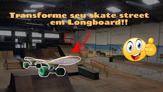 COMO TRANSFORMAR SKATE STREET EM LONGBOARD! Gastando pouco