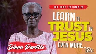 OHT 20240024 | Diane Parotte | Learn to Trust in Jesus Even More...