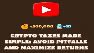 CRYPTO TAXES MADE SIMPLE: AVOID PITFALLS AND MAXIMIZE RETURNS | Memefi New Video Code