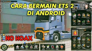 ETS 2 SEKARANG UDAH BISA MAIN DI ANDROID ( BEGINI CARA MAIN NYA )