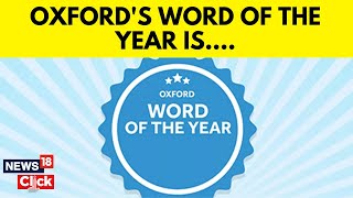 Oxford’s Word Of The Year Reflects A Modern Condition Many Of Us Can Relate To | N18G | News18