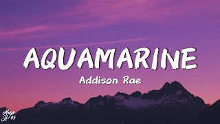 Addison Rae - Aquamarine (Lyrics)