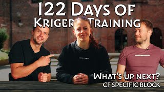 122 Days of Kriger Training. What`s up next?