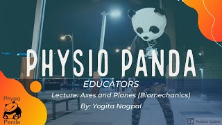 Lecture By  Yogita Nagpal Physio Panda Educator on Axes and Planes