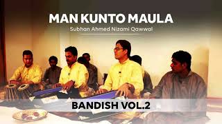 Man Kunto Maula  | Bandish | Top Qawwali | Best Qawwali | Hit Qawwali | Subhan Ahmed Nizami