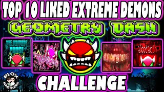 TOP 10 LIKED EXTREME DEMONS -1 MINUTE CHALLENGE / GEOMETRY DASH / BLOX BROTHERS