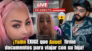 live:¡Yailin La Más Viral EXIGE que Anuel AA firme documentos para viajar con su hija Cattleya!