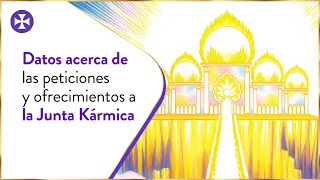 Datos acerca de las peticiones y ofrecimientos a la Junta Kármica