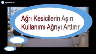 Ağrı kesicilerin aşırı miktarda kullanımı ağrıyı arttırır - Prof.Dr. Abdulkadir Koçer