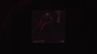 Bryson Tiller - "DON'T" [REMASTERED BY T HART]