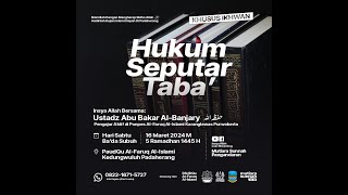 [LIVE] Hukum Taba' - Ustadz Abu Bakar Al-Banjary