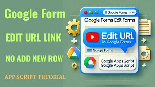 Google Form Edit URL link using App Script | No add another Row after edit form response