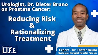 Decoding Prostate Cancer: Screening, Surveillance, and Surgery with Urologist, Dr. Dieter Bruno