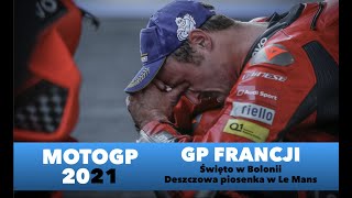 2021 - GP FRANCJI - święto w Bolonii,  deszczowa piosenka w Le Mans