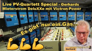 Live PV-Quartett Special - Gerhards Mieterstrom DeluXXe mit Victron-Power 💪💪💪