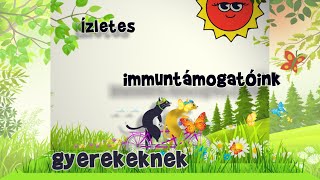 Természetes és finom immuntámogatók gyerekeknek