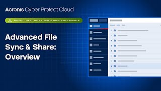 Acronis Cyber Protect Cloud Product Demo: Advanced File Sync & Share: Overview