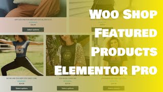 Featured Products Displayed First In WooCommerce Shop Page with Elementor Pro