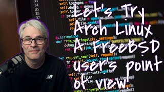 Arch Linux - A FreeBSD user's experience!