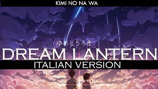 【Kimi no na wa | Your Name】Yume Tourou (Dream Lantern) ~Italian Version~