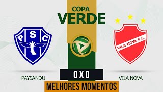 PAYSANDU 0X0 VILA NOVA  MELHORES MOMENTOS  FINAL JOGO DE IDA   COPA VERDE 2022