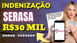 Idenização do Serasa de R$30 MIL reais por dados vazados - Ação em andamento?