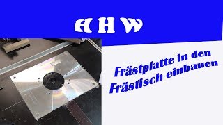 Fräsplatte in Frästisch einlassen