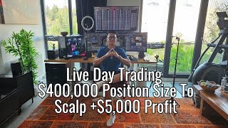 Live Day Trading - $400,000 Position Size To Scalp +$5,000 Profit