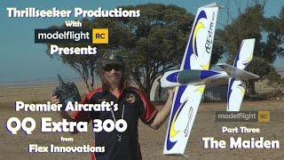 QQ Extra 300 Maiden Flight With ChuckT Part 3......