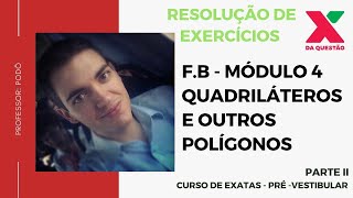 F B   MÓDULO 4   QUADILÁTEROS E OUTROS POLÍGONOS   PARTE II   RESOLUÇÃO DE EXERCÍCIOS   PRÉ VESTIBUL