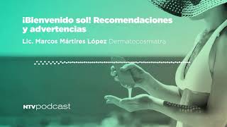 ¡Bienvenido sol! Recomendaciones y advertencias por Lic. Marcos Mártires López, dermatocosmiatra