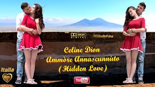 Celine Dion - Ammòre Annascunnùto (Hidden Love)