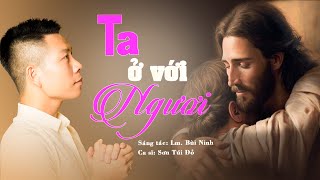 Thánh ca thánh hiến : TA Ở VỚI NGƯƠI || Lm Bùi Ninh || Sơn Túi Đỏ