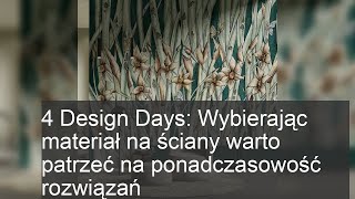 4 Design Days: Jak wybrać ponadczasowe materiały na ściany?