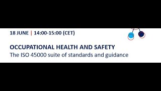 UNIDO / ISO Webinar: OCCUPATIONAL HEALTH AND SAFETY The ISO 45000 suite of standards and guidance